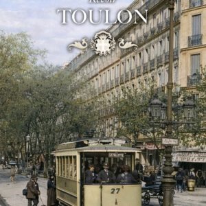 Montage d’images anciennes de Toulon restaurées et colorisées avec l’intelligence artificielle pour le projet Revoir Toulon